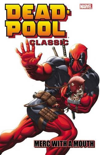 Deadpool Classic Vol. 11: Merc With a Mouth