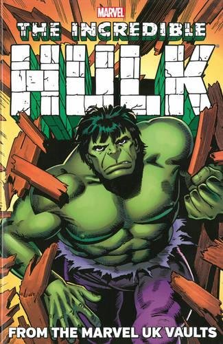 The Incredible Hulk: From the Marvel Uk Vaults