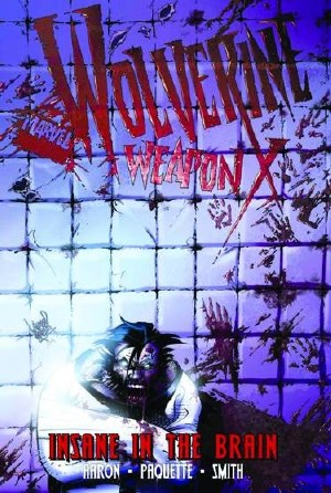 Wolverine: Weapon X, Vol. 2: Insane in the Brain Hardcover