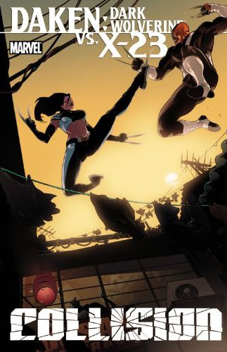 DAKEN: DARK WOLVERINE VS. X-23: COLLISION