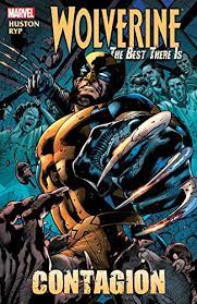 Wolverine the Best There Is: Contagion Hardcover