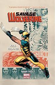 Savage Wolverine 1: Kill Island (Marvel Now) Hardcover
