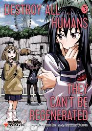 Destroy All Humans Cant Be Regenerated Magic The Gathering Manga Graphic Novel Volume 03