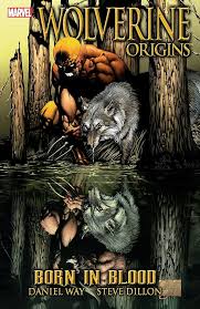 Wolverine Origins Volume 1 Born in Blood HC