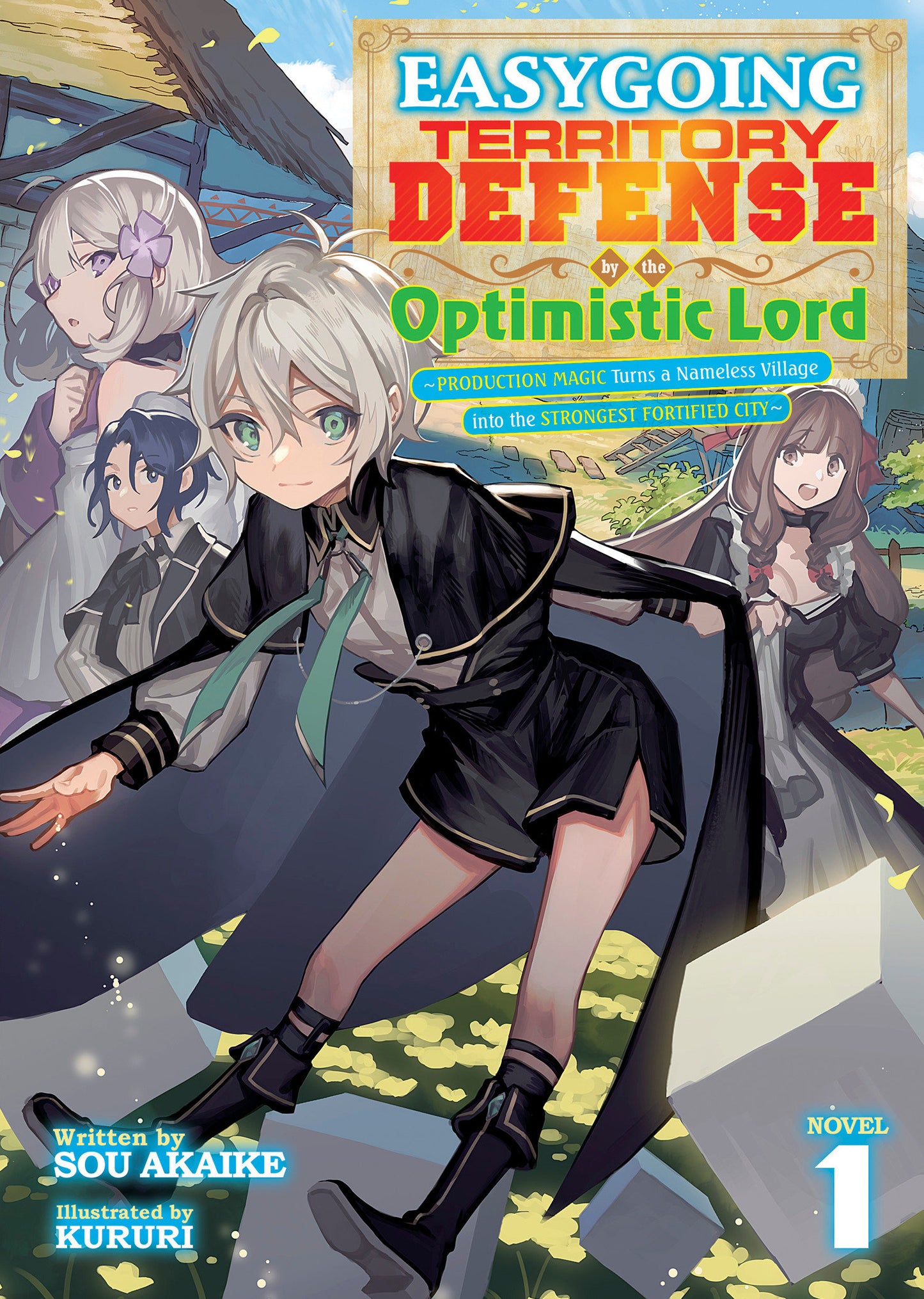 Easygoing Territory Defense By The Optimistic Lord: Production Magic Turns A Nameless Village Into The Strongest Fortified City (Light Novel) Volume. 1